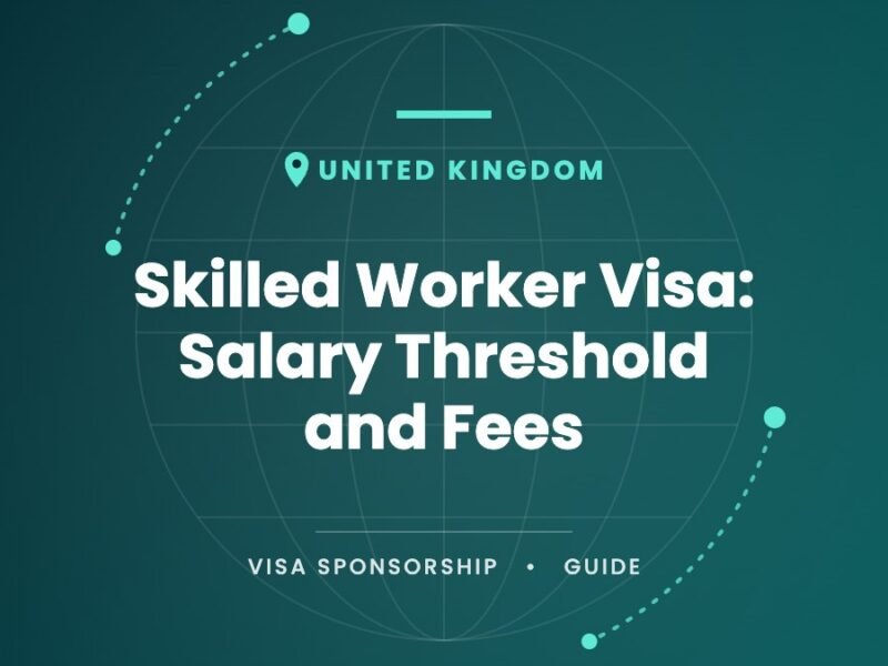 United Kingdom: Skilled Worker Visa: Salary Threshold and Fees